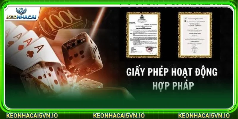 Giấy phép hoạt động có ý nghĩa đặc biệt quan trọng với Kèo Nhà Cái
